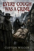 Cover: Every Cough Was A Crime - CWW Publishing