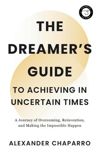 Enlarge image Cover: The Dreamer's Guide to Achieving in Uncertain Times - Skinny Platform