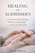 Cover: Healing and Alzheimer's - Shoreline Publishing House
