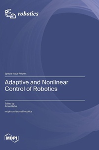 Enlarge image Cover: Adaptive and Nonlinear Control of Robotics - MDPI AG