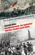 Cover: Der Revolution&auml;r, der Kapitalist und das Streben nach Gl&uuml;ck - Hummerstein Verlag