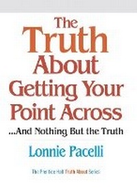 Enlarge image Cover: The Truth About Getting Your Point Across - Financial TImes Prentice Hall