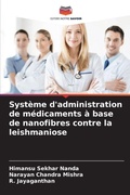Cover: Syst&egrave;me d'administration de m&eacute;dicaments &agrave; base de nanofibres contre la leishmaniose - Editions Notre Savoir