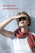 Cover: La madre del mare - Scrittori italiani e stranieri;Mondadori