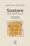 Cover: Sostare nell'imperfezione. L'inadeguatezza come possibilit&agrave; - Scintille dello Spirito;Paoline Editoriale Libri