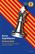 Cover: Autocrazie. Chi sono i dittatori che vogliono governare il mondo - Oscar saggi;Mondadori