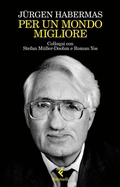 Cover: Per un mondo migliore. Colloqui con Stefan M&uuml;ller-Doohm e Roman Yos - Scintille;Feltrinelli