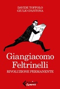 Cover: Giangiacomo Feltrinelli. Rivoluzione permanente - Feltrinelli Comics;Feltrinelli