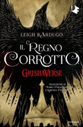 Cover: Il regno corrotto. GrishaVerse - Oscar fantastica;Mondadori
