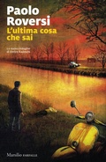 Cover: L' ultima cosa che sai. La nuova indagine di Enrico Radeschi - Farfalle;Marsilio