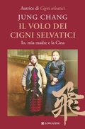 Cover: Il volo dei cigni selvatici. Io, mia madre e la Cina - Nuovo Cammeo;Longanesi