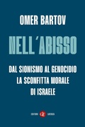 Cover: Nell'abisso. Dal sionismo al genocidio: la sconfitta morale di Israele - I Robinson;Laterza