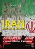 Cover: Iran. Scacco al regime. Storia, politica e societ&agrave; da Mahmoud Ahmadinejad ad Ali Khamenei - Odoya library;Odoya