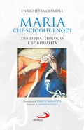 Cover: Maria che scioglie i nodi. Tra Bibbia, teologia e spiritualit&agrave; - Modello e presenza;San Paolo Edizioni