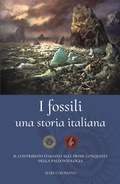 Cover: I fossili. Una storia italiana. Il contributo italiano alle prime conquiste della paleontologia - Soc. Geologica italiana