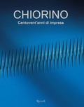 Cover: Chiorino 120 anni. Storia di un'impresa italiana - Progetti speciali Rizzoli;Mondadori Electa
