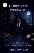 Cover: Corporate Werewolf: A Survival Guide to Power, Office Politics, and Hidden Agendas - Verses Kindler Publication