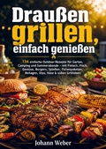 Cover: Drau&szlig;en grillen, einfach genie&szlig;en - Bookmundo