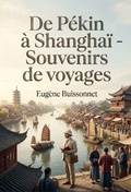 Cover: De Pekin a Shanghai - Souvenirs de voyages - Shs Editions