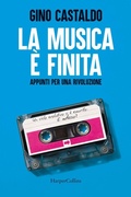 Cover: La musica &egrave; finita. Appunti per una rivoluzione - HarperCollins Italia