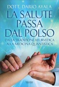 Cover: La salute passa dal polso. Dalla tradizione ayurvedica alla medicina quantistica - Trigono Edizioni