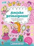 Cover: Amiche principesse. Tante attivit&agrave;, coloring e giochi divertenti. Sticker fantasy - Edizioni del Borgo