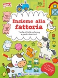 Cover: Insieme alla fattoria. Tante attivit&agrave;, coloring e giochi divertenti. Sticker fantasy - Edizioni del Borgo
