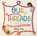 Cover: Our Threads - Penguin Workshop