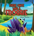 Cover: There Once Was A Froggie - Marcy McKay