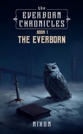 Cover: The Everborn Chronicles - House of Nixon Small Press