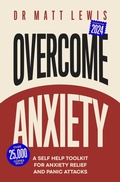 Cover: Overcome Anxiety: A Self Help Toolkit for Anxiety Relief and Panic Attacks - Dr Matt Lewis