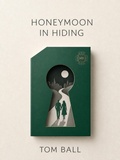Cover: Honeymoon in Hiding - Tom Ball