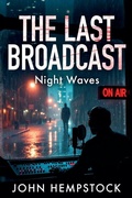 Cover: The Last Broadcast - John Hempstock