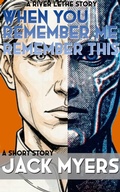 Cover: When You Remember Me, Remember This - Jack Myers