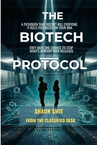 Enlarge image Cover: The Biotech Protocol - Shaun Smit