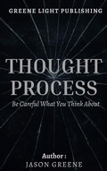Cover: Thought Process - Greene Light Publishing