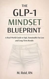 Enlarge image Cover: The GLP-1 Mindset Blueprint - M. Reid