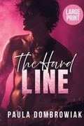 Cover: The Hard Line (Large Print) - Paula Dombrowiak Books LLC
