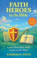 Cover: Faith Heroes in the Bible - Kimberley Payne
