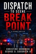 Cover: Dispatch To Scene Break Point - Christine Goodrich