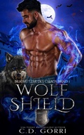 Cover: Wolf Shield: Besch&uuml;tzer des Chaos Band 1 - C.D. Gorri