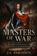 Cover: Masters of War: John Churchill, Duke of Marlborough - J.F. Publishing