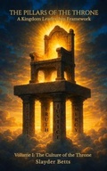 Cover: The Pillars of the Throne: A Kingdom Leadership Framework (Volume I) - Alignment Press