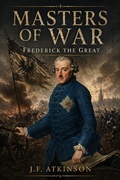 Cover: Masters of War: Frederick the Great - J.F. Publishing