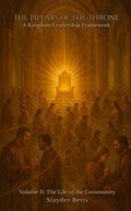 Cover: The Pillars of the Throne: A Kingdom Leadership Framework (Volume II) - Alignment Press