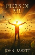 Cover: Pieces of Me - JOHN BASSETT