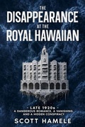 Cover: The Disappearance at The Royal Hawaiian - Schuyler & Sons Publishing