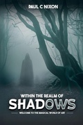 Cover: Within the Realm of Shadows - Paul Christopher Nixon