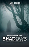 Cover: Within the Realm of Shadows - Paul Christopher Nixon