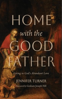 Enlarge image Cover: Home with the Good Father - Wipf and Stock Publishers